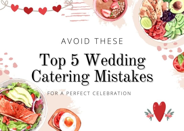 Avoid These Top 5 Wedding Catering Mistakes for a Perfect Celebration