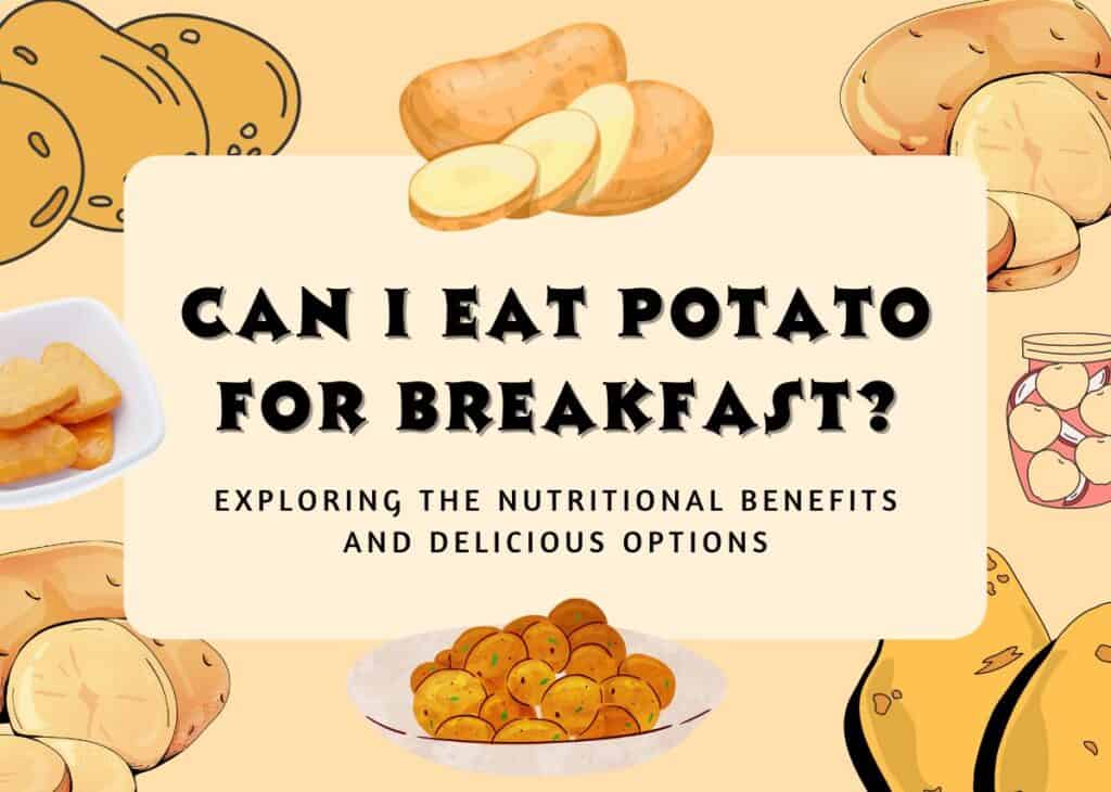 Can I Eat Potato for Breakfast