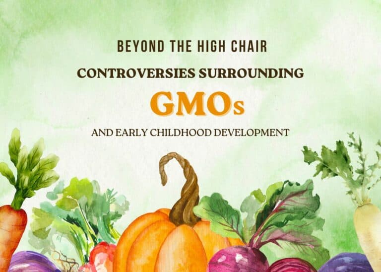 Controversies Surrounding GMOs and Early Childhood Development