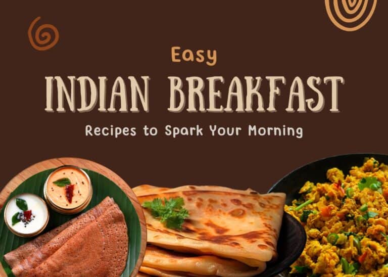 7 Easy Indian Breakfast Recipes to Spark Your Morning