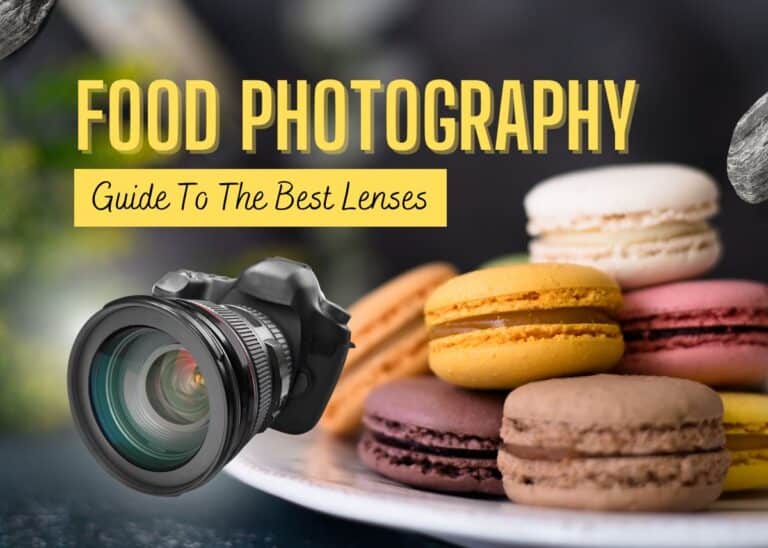 Food Photography: Guide To The Best Lenses