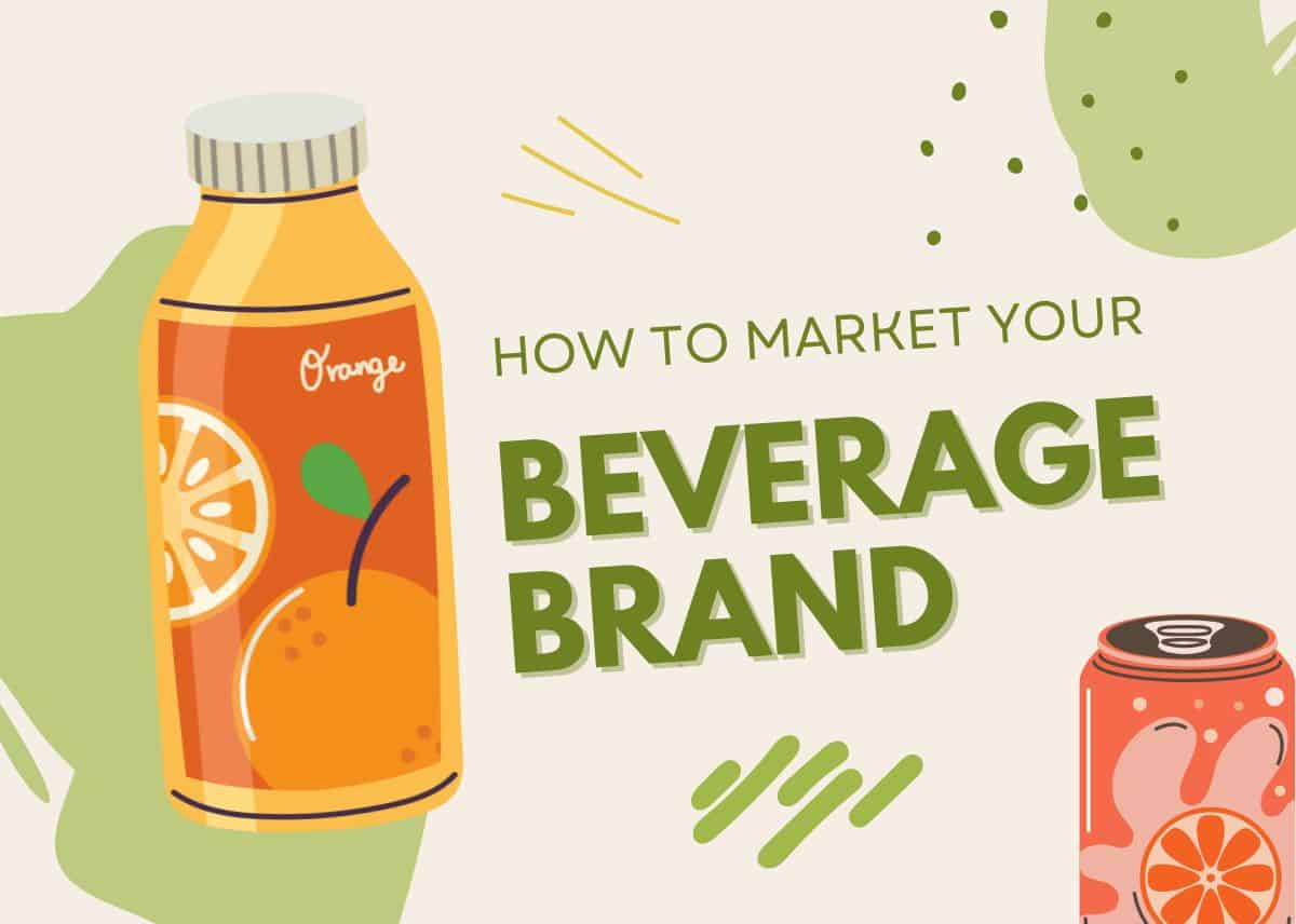How to Market Your Beverage Brand