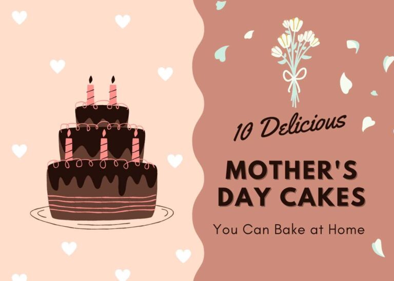 10 Delicious Mother's Day Cakes You Can Bake at Home