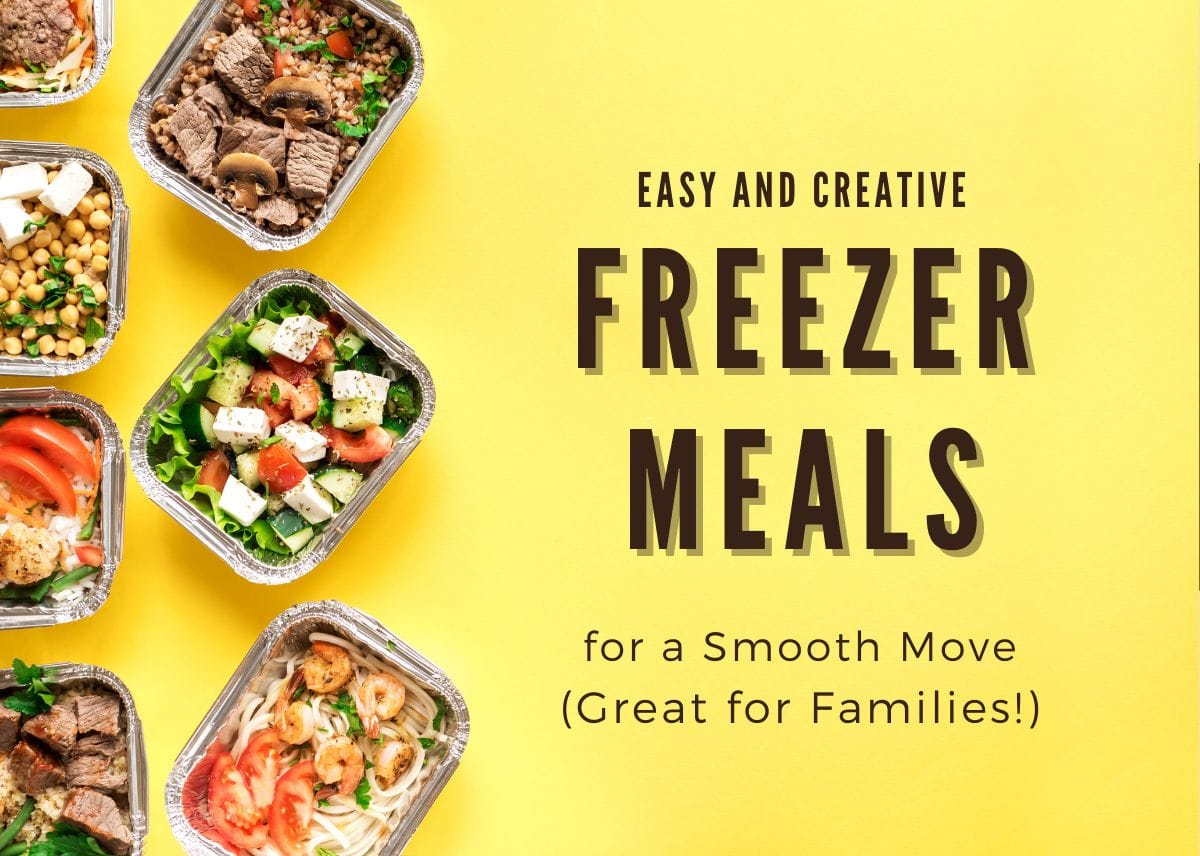 Easy and Creative Freezer Meals for a Smooth Move