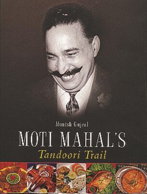 Moti Mahal -Tandoori Trails by Monish Gujral