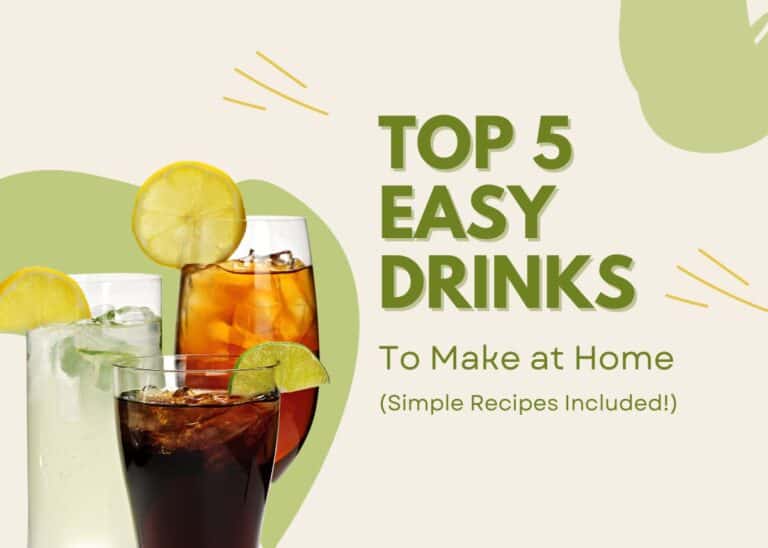 Top 5 Easy Drinks to Make at Home
