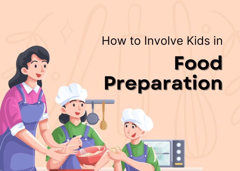 How to Involve Kids in Food Preparation