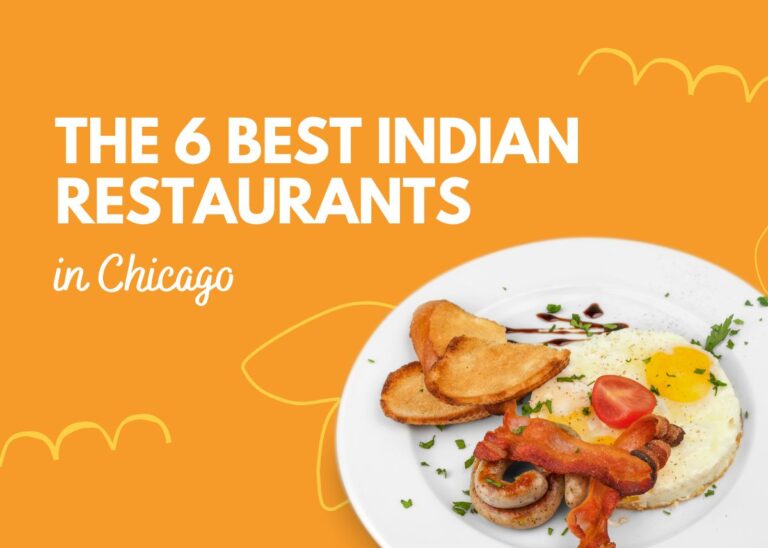 The 6 Best Indian Restaurants in Chicago
