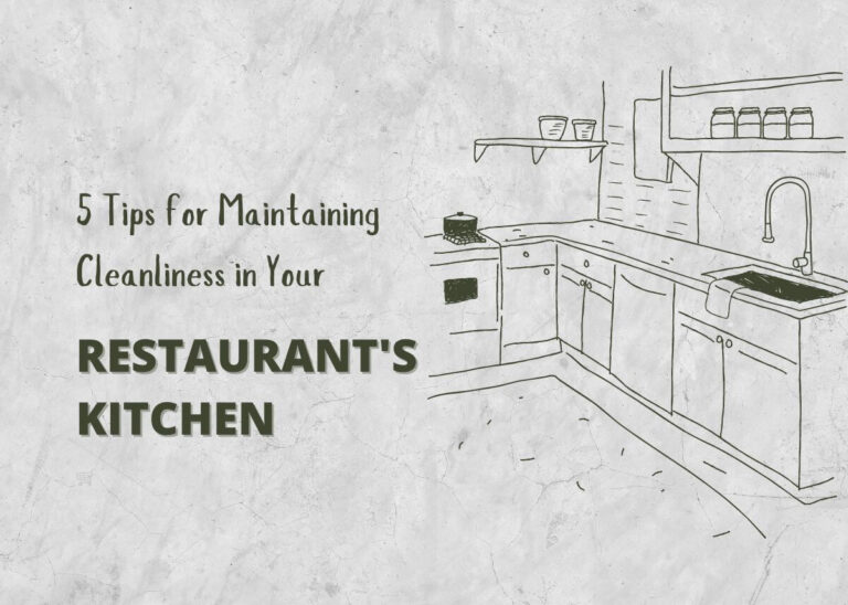 5 Tips for Maintaining Cleanliness in Your Restaurant's Kitchen