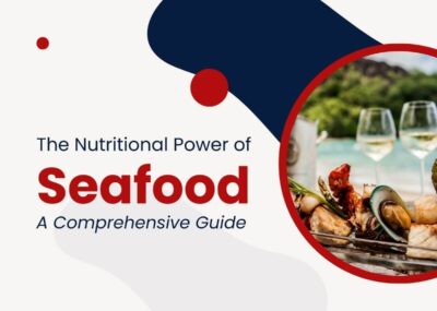 The Nutritional Power of Seafood - A Comprehensive Guide