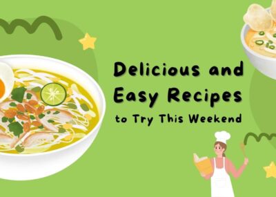 Delicious and Easy Recipes to Try This Weekend
