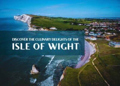 Discover the Culinary Delights of the Isle of Wight