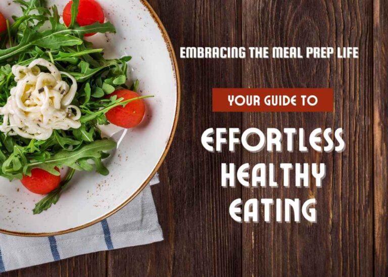 Embracing the Meal Prep Life: Your Guide to Effortless Healthy Eating