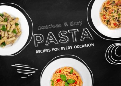 Delicious and Easy Pasta Recipes for Every Occasion