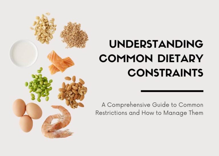 Understanding Common Dietary Constraints: A Comprehensive Guide to Common Restrictions and How to Manage Them
