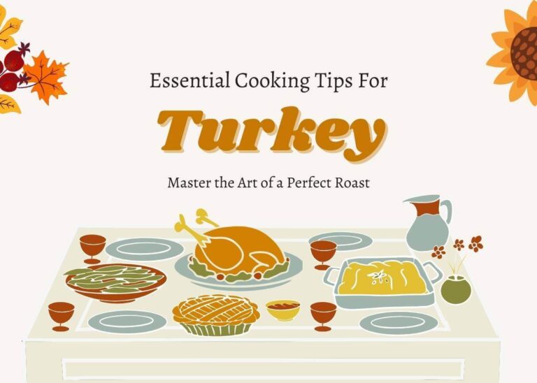 Essential Cooking Tips for Turkey: Master the Art of a Perfect Roast