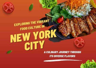 Exploring the Vibrant Food Culture in New York City - A Culinary Journey Through Its Diverse Flavors