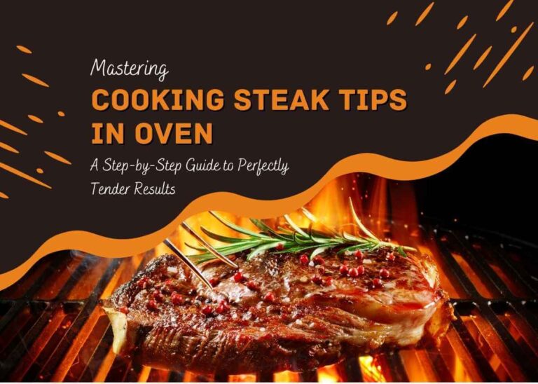 Mastering Cooking Steak Tips in Oven - A Step-by-Step Guide to Perfectly Tender Results