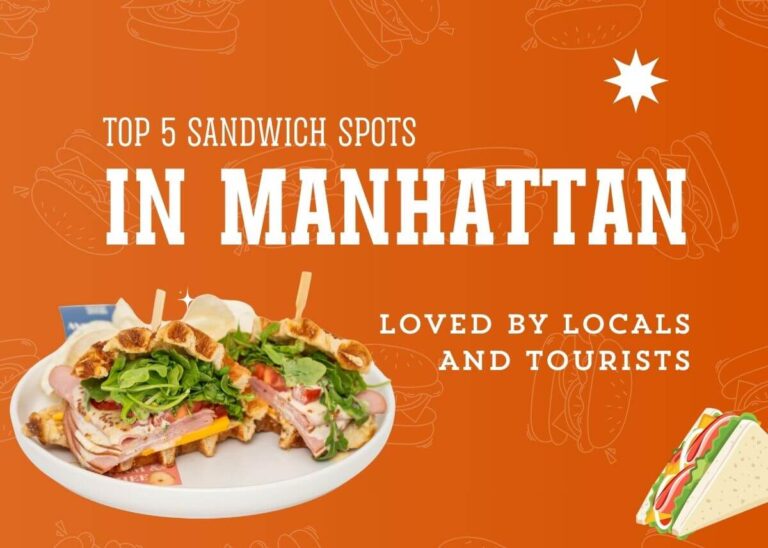 Top 5 Sandwich Spots in Manhattan Loved by Locals and Tourists