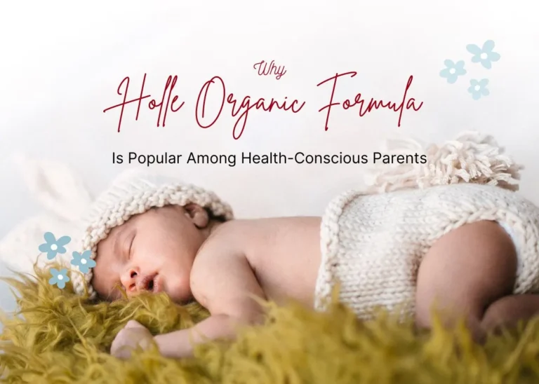 Why Holle Organic Formula Is Popular Among Health-Conscious Parents