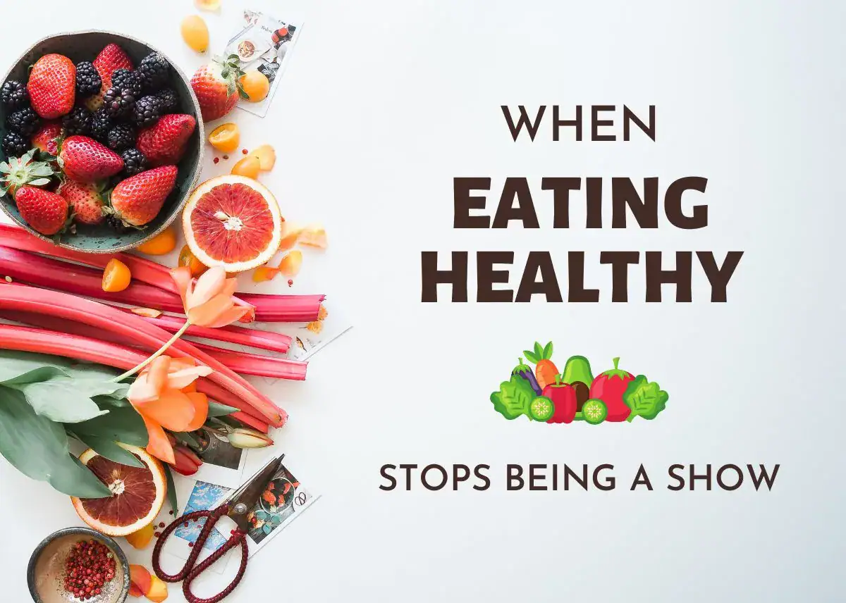 When Eating Healthy Stops Being a Show - Plattershare - Recipes, food stories and food lovers When Eating Healthy Stops Being a Show with fresh fruits and vegetables.